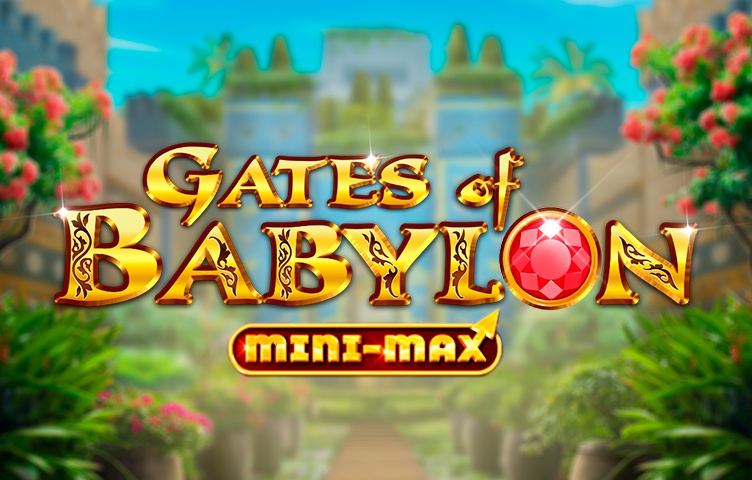 Gates of Babylon Mini-Max